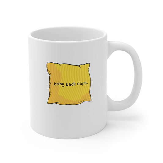 Bring Back Naps Mug - Perfect Nap Pregame Accessory